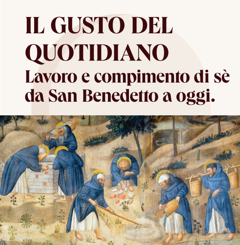 Disponibile il video catalogo della Mostra  "Il gusto del quotidiano. Lavoro e compimento di sè da san Benedetto a oggi".