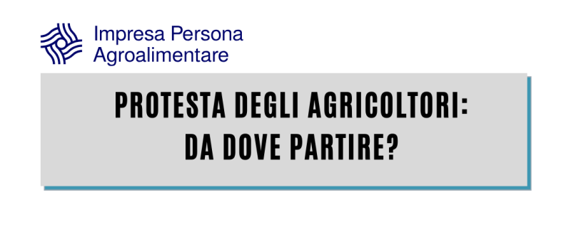 Protesta degli agricoltori: da dove partire?